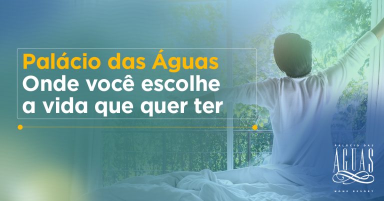 Palácio das Águas: Onde você escolhe a vida que quer ter